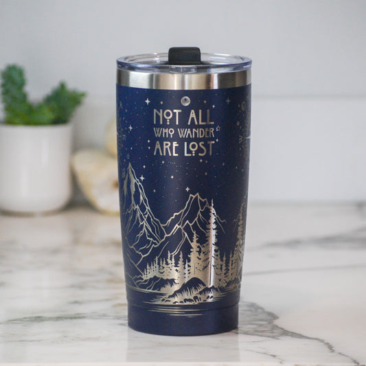 Not All Who Wander Are Lost Engraved Full Wrap 20oz Tumbler, 20oz Custom Engraved Tumbler, Mountain Scene Wrap Tumbler, Nature Full Wrap